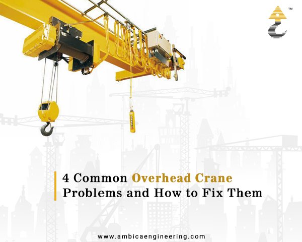 Website Blog 10 - 4 Common Overhead Crane Problems and How to Fix Them